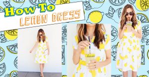 How To- LEMON DRESs